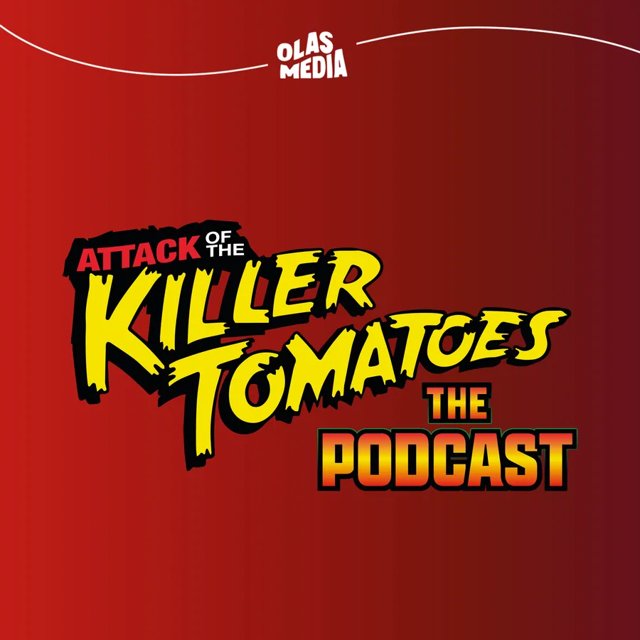 Attack of the Killer Tomatoes: The Podcast — show artwork